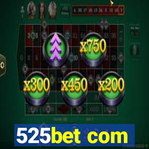 525bet com